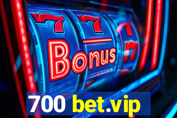 700 bet.vip